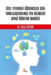 Özel Yetenekli Öğrenciler İçin Farklılaştırılmış Fen Bilimleri Dersi Öğretim Modülü - 1