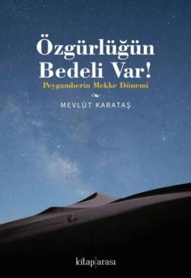 Özgürlüğün Bedeli var! - Peygamberin Mekke Dönemi - 1