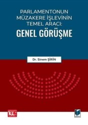 Parlamentonun Müzakere İşlevinin Temel Aracı: Genel Görüşme - 1