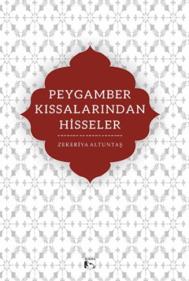 Peygamber Kıssalarından Hisseler - 1