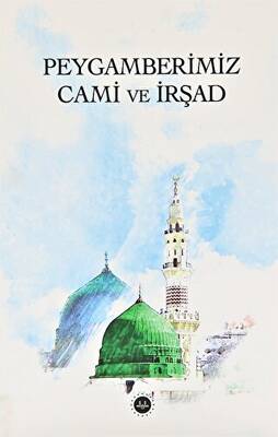 Peygamberimiz Cami ve İrşad - 1