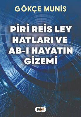 Piri Reis Ley Hatları ve Ab-I Hayatın Gizemi - 1