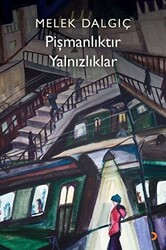 Pişmanlıktır Yalnızlıklar - 1