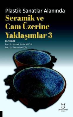 Plastik Sanatlar Alanında Seramik ve Cam Üzerine Yaklaşımlar 3 - 1