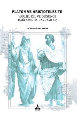 Platon ve Aristoteles’te Varlık, Dil, ve Düşünce, Bağlamında Kavramlar - 1