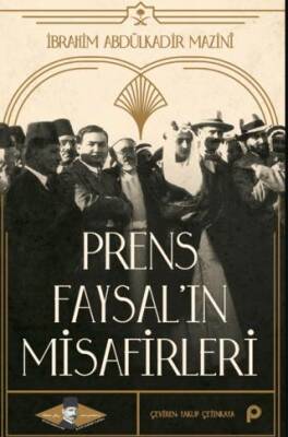 Prens Faysal’ın Misafirleri - 1