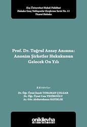 Prof. Dr. Tuğrul Ansay Anısına: Anonim Şirketler Hukukunun Gelecek On Yılı - 1