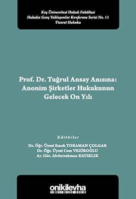 Prof. Dr. Tuğrul Ansay Anısına: Anonim Şirketler Hukukunun Gelecek On Yılı - 1