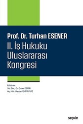 Prof. Dr. Turhan Esener II. İş Hukuku Uluslararası Kongresi - 1