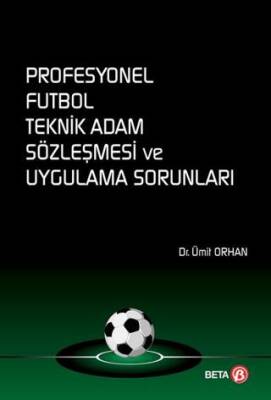 Profesyonel Futbol Teknik Adam Sözleşmesi ve Uygulama Sorunları - 1