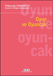 Psikanaliz Defterleri 12: Çocuk ve Ergen Çalışmaları - Oyun ve Oyuncak - 1