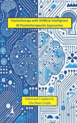 Psychotherapy with Artificial Intelligence 30 Psychotherapeutic Approaches - 1