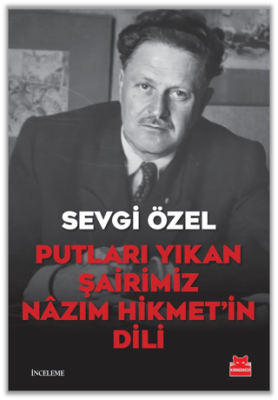 Putları Yıkan Şairimiz Nazım Hikmet’in Dili - 1