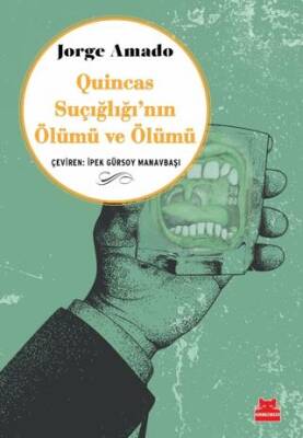 Quincas Suçığlığı`nın Ölümü ve Ölümü - 1