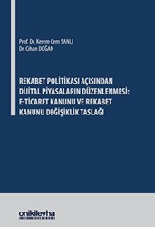 Rekabet Politikası Açısından Dijital Piyasaların Düzenlenmesi: E-Ticaret Kanunu ve Rekabet Kanunu Değişiklik Taslağı - 1