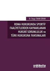 Roma Hukukunda Sportif Faaliyetlerden Kaynaklanan Hukuki Sorumluluk ve Türk Hukukuna Yansımaları - 1