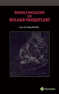 Rumeli Mezalimi ve Bulgar Vahşetleri - 1