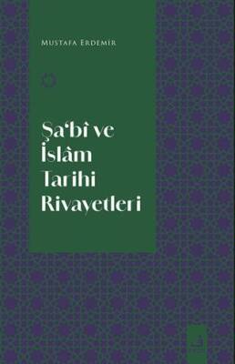 Şa‘Bi Ve İslam Tarihi Rivayetleri - 1