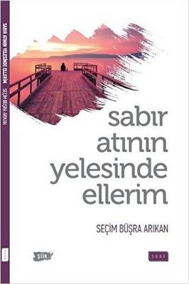 Sabır Atının Yelesinde Ellerim - 1