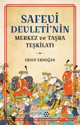 Safevi Devleti’nin Merkez ve Taşra Teşkilatı - 1