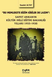 Saffet Arıkan`ın Kültür Milli Eğitim Bakanlığı Yılları 1935-1938 - 1