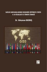 Sağlık Harcamalarının Ekonomik Büyümeye Etkisi: G-20 Ülkeleri ve Türkiye Örneği - 1