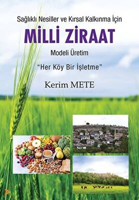 Sağlıklı Nesiller ve Kırsal Kalkınma için Milli Ziraat Modeli Üretim - 1