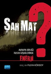 Şah Mat? Avrupa Birliği - Rusya İlişkilerinde Enerji - 1