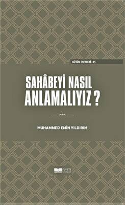 Sahabeyi Nasıl Anlamalıyız? Ciltli - 1