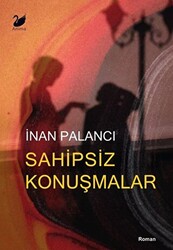 Sahipsiz Konuşmalar - 1