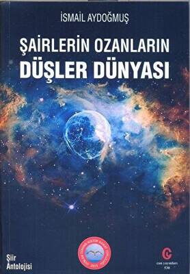 Şairlerin Ozanların Düşler Dünyası - 1