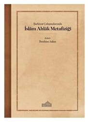 Şarkiyat Çalışmalarında İslam Ahlak Metafiziği - 1