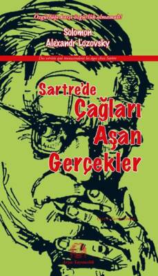 Sartre`de Çağları Aşan Gerçekler - 1