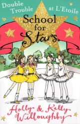 School for Stars: Double Trouble at L`Etoile: Book 5 - 1