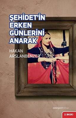 Şehidet`in Erken Günlerini Anarak - 1