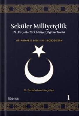 Seküler Milliyetçilik 1 - 21. Yüzyılda Türk Milliyetçiliğinin Teorisi - 1