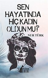 Sen Hayatında Hiç Kadın Oldun Mu - 1