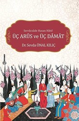 Serraczade Hasan Hatif Üç Arus ve Üç Damat - 1