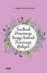 Sevilmek Hoşumuza Sevgiyi Sunmak Zorumuza Gidiyor - 1