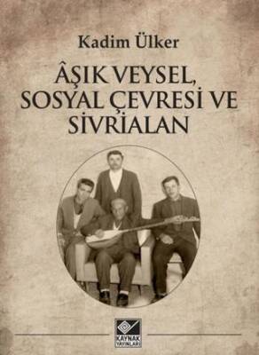 Âşık Veysel, Sosyal Çevresi ve Sivrialan - 1