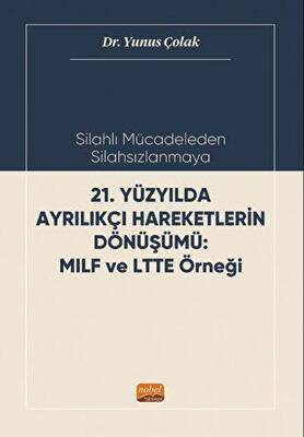 Silahlı Mücadeleden Silahsızlanmaya 21. Yüzyılda Ayrılıkçı Hareketlerin Dönüşümü MILF ve LTTE Örneği - 1