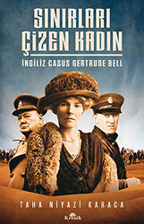 Sınırları Çizen Kadın - İngiliz Casus Gertrude Bell - 1