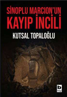 Sinoplu Marcion’un Kayıp İncili - 1