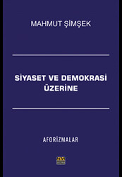 Siyaset ve Demokrasi Üzerine Aforizmalar - 1