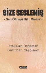 Size Sesleniş – Sen Ölmeyi Bilir misin ? - 1