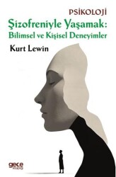 Şizofreniyle Yaşamak: Bilimsel ve Kişisel Deneyimler - 1