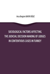 Sociological Factors Affecting The Judicial Decision Making Of Judges In Contentious Cases In Turkey - 1