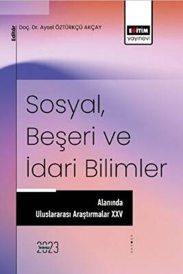 Sosyal, Beşeri ve İdari Bilimler Alanında Uluslararası Araştırmalar 25 - 1