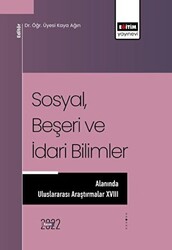 Sosyal, Beşeri ve İdari Bilimler Alanında Uluslararası Araştırmalar XVIII - 1