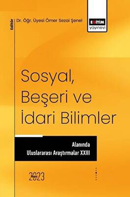 Sosyal, Beşeri ve İdari Bilimler Alanında Uluslararası Araştırmalar XXIII - 1